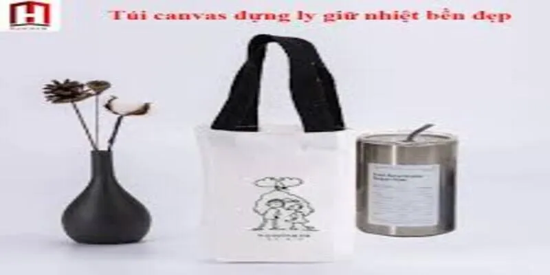 Ưu Điểm Của Túi Vải Đựng Li Giữ Nhiệt Vải Canvas